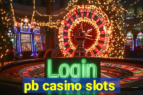 pb casino slots